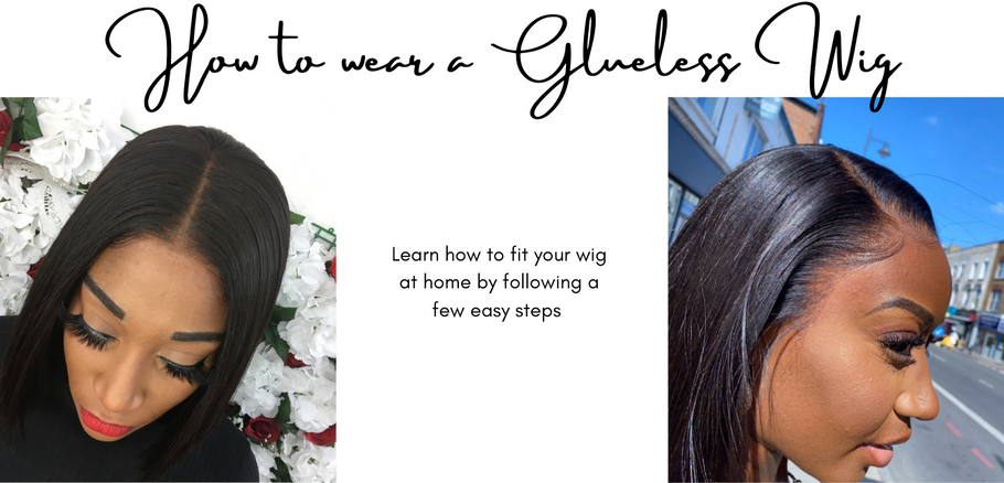 How to wear a Glueless Wig